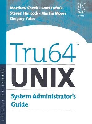 Tru64 UNIX System Administrator's Guide - Cheek, Matthew, and Fafrak, Scott, and Hancock, Steven