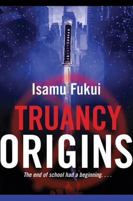 Truancy Origins - Fukui, Isamu