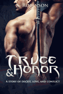 Truce and Honor: A Story of Deceit, Love, and Conflict