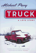 Truck: A Love Story - Perry, Michael