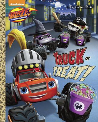 Truck or Treat! (Blaze and the Monster Machines) - Lewman, David