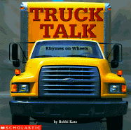 Truck Talk: Rhymes on Wheels - Katz, Bobbi