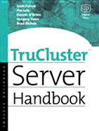 Trucluster Server Handbook - Fafrak, Scott M, and Lola, Jim A, and O'Brien, Dennis