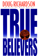 True Believers - Richardson, Doug