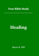 True Bible Study - Healing