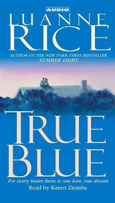 True Blue - Rice, Luanne, and Ziemba, Karen (Read by)