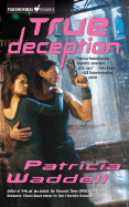 True Deception - Waddell, Patricia