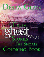 True Ghost Stories of the Shoals Coloring Book