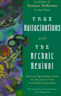 True Hallucinations & The Archaic Revival - McKenna, Terence