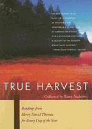 True Harvest: Readings from Henry David Thoreau for Every Day of the Year