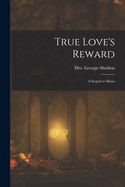 True Love's Reward: A Sequel to Mona