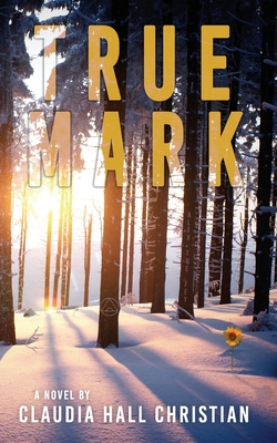 True Mark, an Alex the Fey thriller - Christian, Claudia Hall