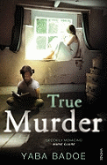 True Murder - Badoe, Yaba