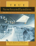True Newfoundlanders: Early Homes and Families of Newfoundland and Labrador