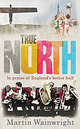 True North: In Praise of England's Better Half