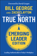 True North: Leading Authentically in Today's Workplace, Emerging Leader Edition