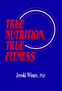 True Nutrition, True Fitness