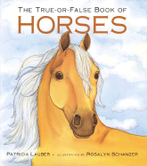 True-Or-False Book of Horses - Lauber, Patricia