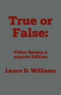 True or False: Video Games & esports Edition