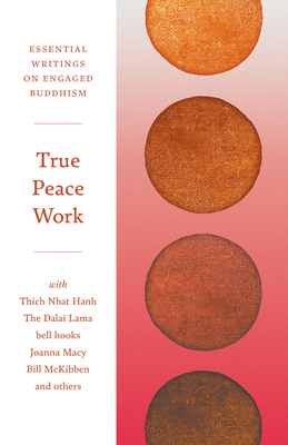 True Peace Work: Essential Writings on Engaged Buddhism - Press, Parallax (Editor), and Hanh, Thich Nhat