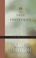 True Prosperity: Truth Matters