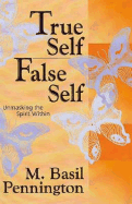 True Self, False Self: Unmasking the Spirit Within