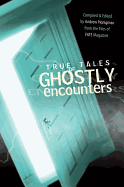 True Tales of Ghostly Encounters