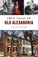 True Tales of Old Alexandria