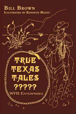 True Texas Tales? - Brown, Bill