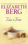 True to Form - Berg, Elizabeth