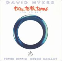 True to the Times (How to Be?) - David Hykes