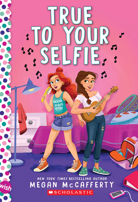 True to Your Selfie: A Wish Novel - McCafferty, Megan