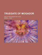 Truegate of Mogador: And Other Cedarton Folks
