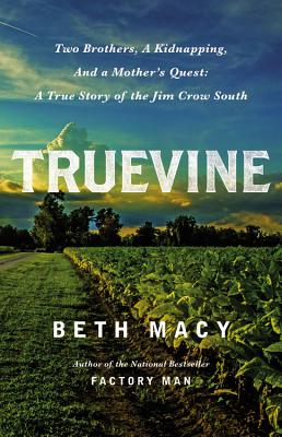 Truevine Lib/E: Two Brothers, a Kidnapping, and a Mother's Quest: A True Story of the Jim Crow South - Macy, Beth, and Toren, Suzanne (Read by)