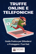 Truffe Online e Telefoniche: Guida Pratica per Difendersi e Proteggere i Tuoi Dati