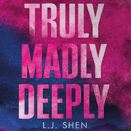 Truly Madly Deeply: the must-read enemies to lovers, best friend's brother romance that's intense, spicy, and addictive, from the co-author of MY DARK ROMEO