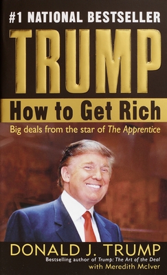 Trump: How to Get Rich - Trump, Donald J, and McIver, Meredith