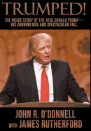 Trumped!: The Inside Story of the Real Donald Trump-His Cunning Rise and Spectacular Fall