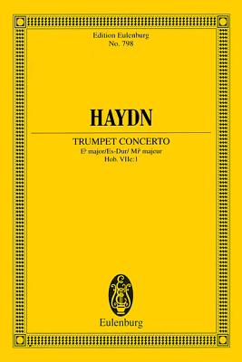 Trumpet Concerto (Hob. 7e: 1) in E-Flat Major - Haydn, Joseph (Composer), and Haydn, Franz Josef (Composer)