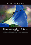 Trumpeting by Nature: An Efficient Guide to Optimal Trumpet Performance