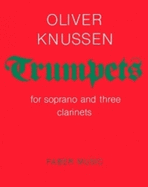 Trumpets: For Soprano and Three Clarinets