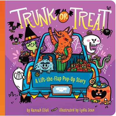 Trunk or Treat: A Lift-The-Flap Pop-Up Story - Eliot, Hannah