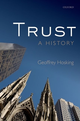 Trust: A History - Hosking, Geoffrey