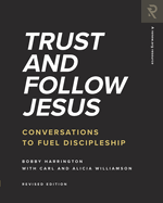 Trust and Follow Jesus: Conversations to Fuel Discipleship