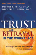 Trust & Betrayal in the Workplace: Building Effective Relationships in Your Organization