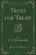 Trust for Trust, Vol. 3 of 3 (Classic Reprint)
