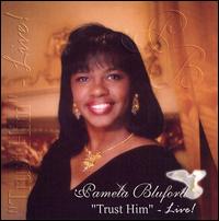 Trust Him: Live - Pamela Bluford