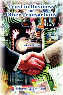 Trust in Business and Other Transactions: Who and When - Dawson, Edward J