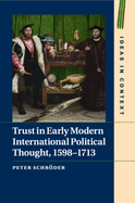 Trust in Early Modern International Political Thought, 1598-1713