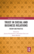 Trust in Social and Business Relations: Theory and Practice